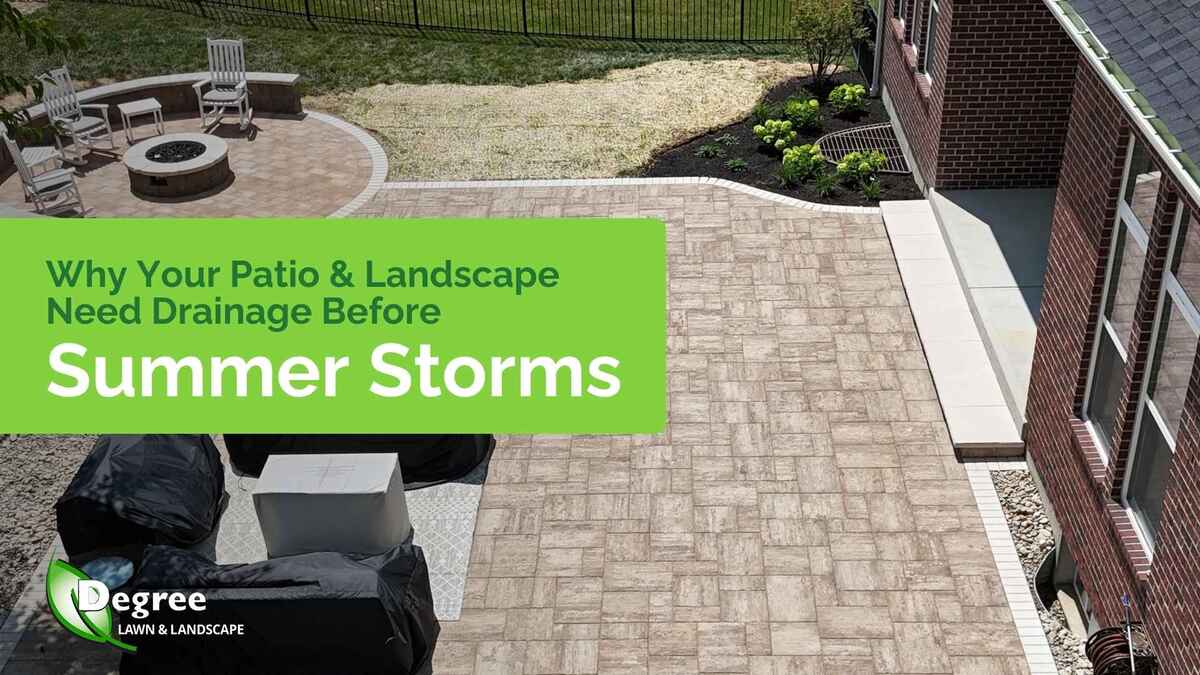 Why Your Patio and Landscape Need Drainage Before Summer Storms